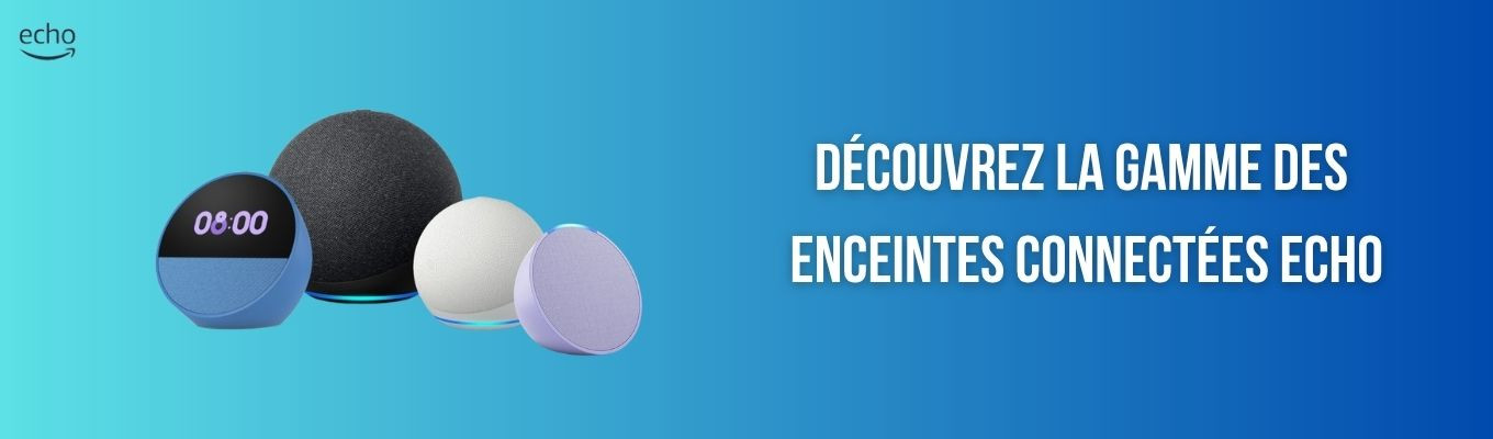 Les produits Echo